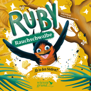 Ruby Rauchschwalbe – Ab in den Süden! von Rodenkirchen,  Sandra, Schenk,  Anja