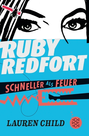 Ruby Redfort – Schneller als Feuer von Braun,  Anne, Child,  Lauren