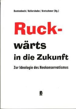 Ruck-wärts in die Zukunft von Adolphs,  Stefan, Buntenbach,  Annelie, Hörbe,  Wolfgang, Huhnke,  Brigitta, Jelpke,  Ulla, Karakayali,  Serhat, Kellershohn,  Helmut, Kreft,  Ursula, Kretschmer,  Dirk, Kuhr,  Holger, Kunz,  Thomas, Uske,  Hans