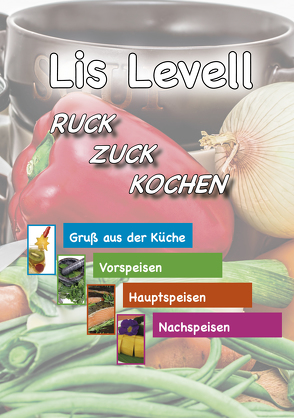 Ruck Zuck Kochen von Levell,  Lis