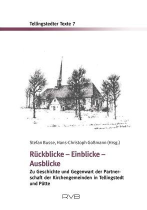 Rückblicke – Einblicke – Ausblicke von Busse,  Stefan, Goßmann,  Hans Christoph