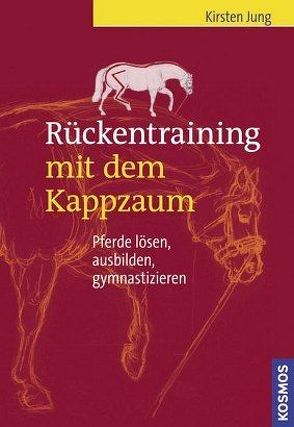 Rückentraining mit dem Kappzaum von Jung,  Kirsten