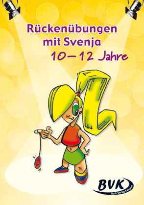 Rückenübungen mit Svenja 10 – 12 Jahre von Deleersnijder,  Sofie, Dewaele,  Eddy, Oosterlinck,  Ann, Schorrewegen,  Suzy