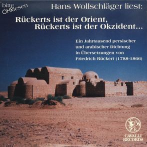 Rückerts ist der Orient, Rückerts ist der Okzident von Rückert,  Friedrich, Wollschläger,  Hans