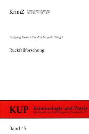 Rückfallforschung von Heinz,  Wolfgang, Jehle,  Jörg M