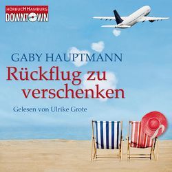 Rückflug zu verschenken von Grote,  Ulrike, Hauptmann,  Gaby