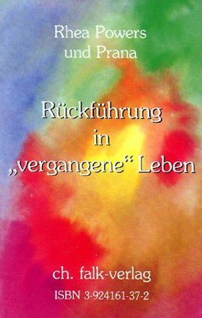 Rückführung in „vergangene Leben“ von Powers,  Rhea, Sautter,  Christiane