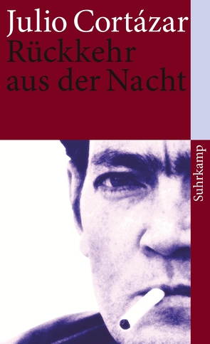 Rückkehr aus der Nacht von Cortázar,  Julio, Meyer,  Clemens, Wittkopf,  Rudolf