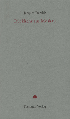 Rückkehr aus Moskau von Derrida,  Jacques, Engelmann,  Peter, Noll,  Monika, Uffelmann,  Dirk