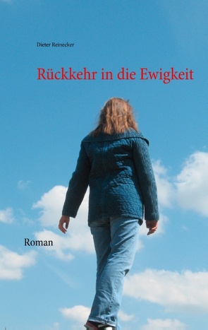 Rückkehr in die Ewigkeit von Reinecker,  Beate, Reinecker,  Dieter