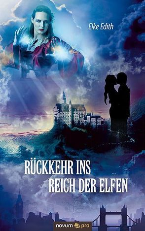 Rückkehr ins Reich der Elfen von Edith,  Elke