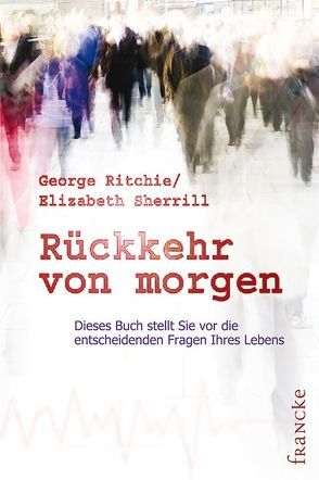 Rückkehr von morgen von Brandt,  Konrad, Moody,  Raymond A, Ritchie,  George G, Sherrill,  Elizabeth