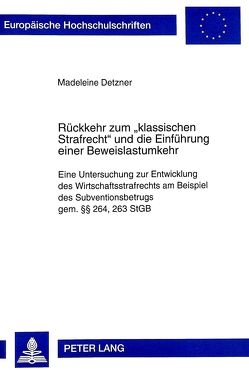 Rückkehr zum «klassischen Strafrecht» und die Einführung einer Beweislastumkehr von Detzner-Molnia,  Madeleine