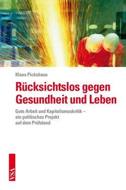 Rücksichtslos gegen Gesundheit und Leben von Pickshaus,  Klaus