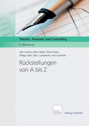 Rückstellungen von A bis Z von Cremer,  Udo, Glück,  Oliver, Haase,  Timm, Jahn,  Philipp, Lamprecht,  Dirk J, Scherfer,  Arno