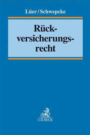 Rückversicherungsrecht von Bähr,  Gunne W., Bartmann,  Jeannine, Boetius,  Frederik, Bölke,  Alexander, Böttcher,  Oliver, Busse,  Daniel, Büttner,  Tobias, Cannawurf,  Sieglinde, Freudenstein,  Thomas, Görg,  Werner, Grote,  Sandra, Jacobsen,  Johannes, Labes,  Hubertus, Looschelders,  Dirk, Lüer,  Dieter W., Lüer,  Hans-Jochem, Materne,  Stefan, Meyer-Landrut,  Andreas, Miller,  Klaus, Rhein,  Hans-Werner, Schneider,  Jochen, Schumacher,  Katrin, Schwepcke,  Andreas, Schwer,  Dominic, Seemayer,  Thomas, Stahl,  Ulrich H., Stenberg,  Erik, Witthoff,  Eberhard