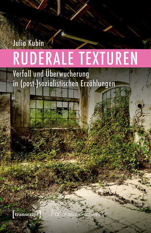 Ruderale Texturen von Kubin,  Julia