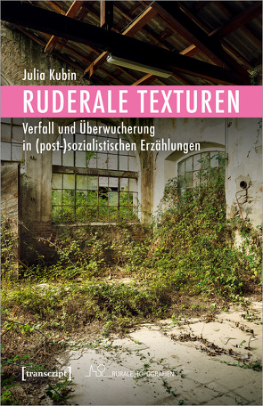 Ruderale Texturen von Kubin,  Julia