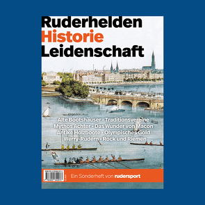 Ruderhelden.Historie.Leidenschaft