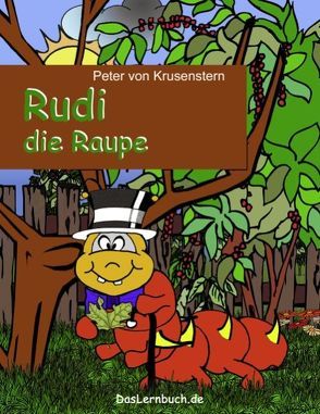 Rudi die Raupe von Krusenstern,  Peter von