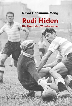 Rudi Hiden – Die Hand des Wunderteams von Herrmann-Meng,  David