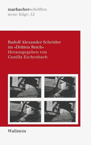 Rudolf Alexander Schröder im ‚Dritten Reich‘ von Eschenbach,  Gunilla