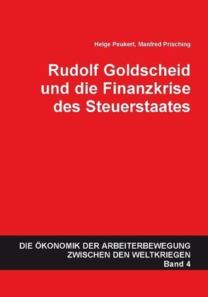 Rudolf Goldscheid und die Finanzkrise des Steuerstaates von Peukert,  Helge, Prisching,  Manfred