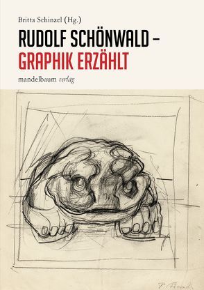 Rudolf Schönwald – Graphik erzählt von Schinzel,  Britta