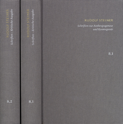 Rudolf Steiner: Schriften. Kritische Ausgabe / Band 8,1-2: Schriften zur Anthropogenese und Kosmogonie von Clement,  Christian, Hanegraaff,  Wouter J, Steiner,  Rudolf