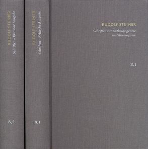 Rudolf Steiner: Schriften. Kritische Ausgabe / Band 8,1-2: Schriften zur Anthropogenese und Kosmogonie von Clement,  Christian, Hanegraaff,  Wouter J, Steiner,  Rudolf