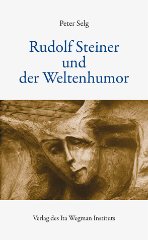 Rudolf Steiner und der Weltenhumor von Selg,  Peter