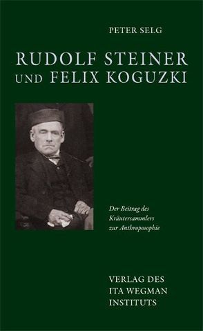 Rudolf Steiner und Felix Koguzki von Selg,  Peter