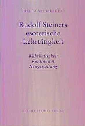 Rudolf Steiners esoterische Lehrtätigkeit von Wiesberger,  Hella