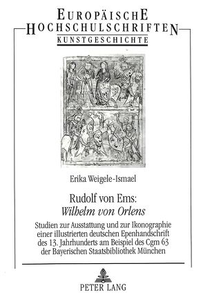 Rudolf von Ems: «Wilhelm von Orlens» von Weigele-Ismael,  Erika