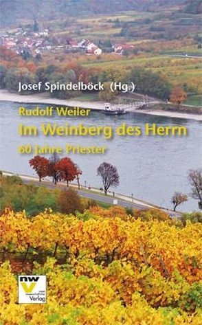 Rudolf Weiler. Im Weinberg des Herrn von Spindelböck,  Josef