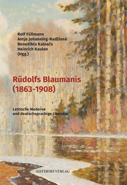 Rūdolfs Blaumanis (1863-1908) von Abele,  Kristiana, Cepl-Kaufmann,  Gertrude, Daija,  Pauls, Eglaja-Kristone,  Eva, Füllmann,  Rolf, Grudule,  Mara, Johanning,  Antje, Kalnačs,  Benedikts, Kalnina,  Ieva, Kaulen,  Heinrich, Orehovs,  Ivars, Volkova,  Livija, Weste,  Marija