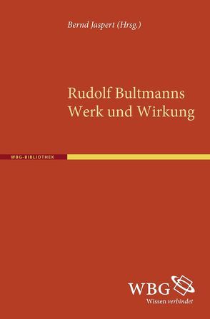 Rudolph Bultmanns Werk und Wirkung von Jaspert,  Bernd