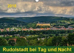 Rudolstadt bei Tag und Nacht (Wandkalender 2018 DIN A3 quer) von Wenk,  Michael