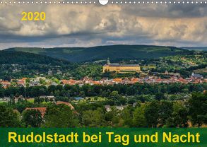 Rudolstadt bei Tag und Nacht (Wandkalender 2020 DIN A3 quer) von Wenk,  Michael