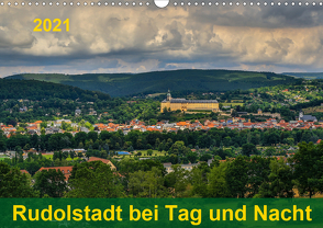 Rudolstadt bei Tag und Nacht (Wandkalender 2021 DIN A3 quer) von Wenk,  Michael