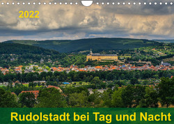 Rudolstadt bei Tag und Nacht (Wandkalender 2022 DIN A4 quer) von Wenk,  Michael