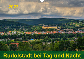 Rudolstadt bei Tag und Nacht (Wandkalender 2023 DIN A3 quer) von Wenk,  Michael