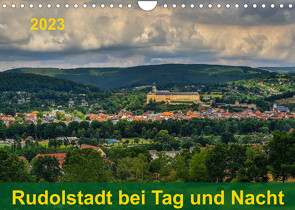 Rudolstadt bei Tag und Nacht (Wandkalender 2023 DIN A4 quer) von Wenk,  Michael