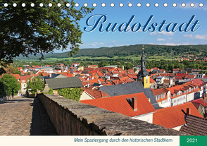 Rudolstadt – Mein Spaziergang durch den historischen Stadtkern (Tischkalender 2021 DIN A5 quer) von Thiem-Eberitsch,  Jana