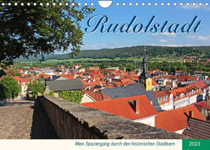 Rudolstadt – Mein Spaziergang durch den historischen Stadtkern (Wandkalender 2023 DIN A4 quer) von Thiem-Eberitsch,  Jana