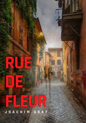 Rue de Fleur von Graf,  Joachim