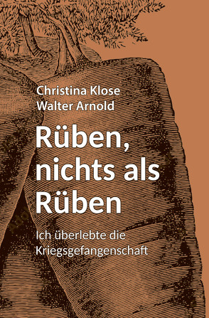 Rüben, nichts als Rüben von Arnold,  Walter, Klose,  Christina