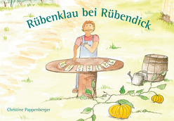 Rübenklau bei Rübendick von Pappenberger,  Christine