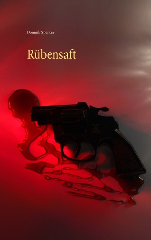 Rübensaft von Spencer,  Domnik