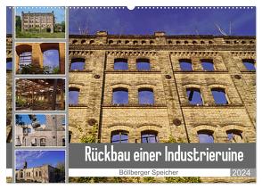 Rückbau einer Industrieruine – Böllberger Speicher (Wandkalender 2024 DIN A2 quer), CALVENDO Monatskalender von Bildergalerie - Babett Paul,  Babetts